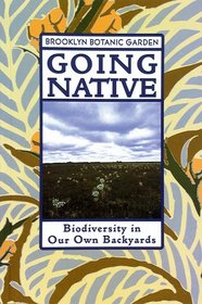 Going Native (Brooklyn Botanic Garden All-Region Guide)