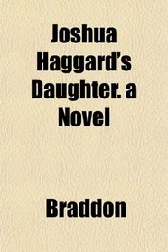 Joshua Haggard's Daughter. a Novel
