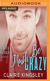 Must Be Crazy (Jetty Beach Romance)