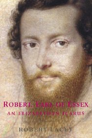 Phoenix: Robert, Earl of Essex: An Elizabethan Icarus
