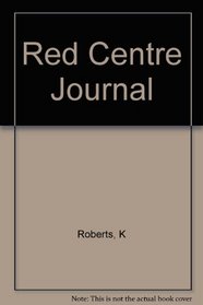 Red Centre Journal: A Journey in Two Parts