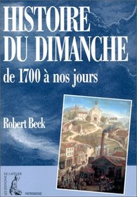 Histoire du dimanche: De 1700 a nos jours (Patrimoine) (French Edition)