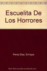 Escuelita De Los Horrores (Coleccion Ismaelillo) (Spanish Edition)