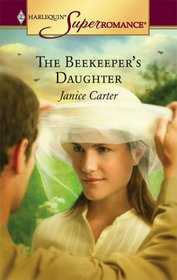 The Beekeeper's Daughter (Harlequin Superromance, No 1295)