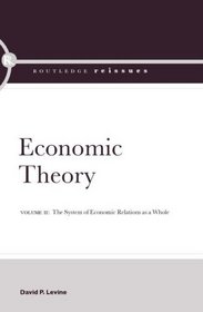 Economic Theory: Volume 2: The System of Economic Relations as a Whole
