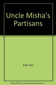 Uncle Misha's Partisans