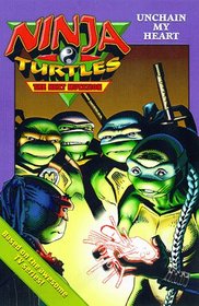 Ninja Turtle Next Mutation: Unchain My Heart (Ninja Turtles: The Next Mutation)