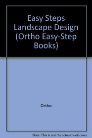 Ortho Easy-Step Books: Landscape Design: How To Plan Your Own Landscape