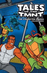 TALES OF THE TMNT: THE COLLECTED BOOKS VOLUME THREE (Teenage Mutant Ninja Turtles)