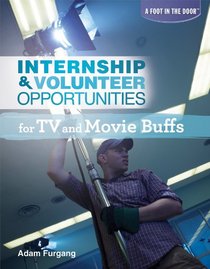 Internship & Volunteer Opportunities for TV and Movie Buffs (Foot in the Door (Rosen))