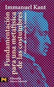 Fundamentacion Para Una Metafisica De Las Costumbres/ Fundamental Principles of the Metaphysic of Morals (Humanidades / Humanities)