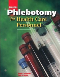 Glencoe Phlebotomy for Health Care Personnel,  Student Text
