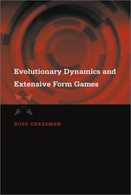 Evolutionary Dynamics and Extensive Form Games (Economic Learning and Social Evolution)