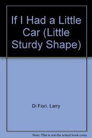 If I Had a Little Car (Little Sturdy Shape)