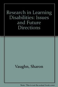 Research in Learning Disabilities: Issues and Future Directions