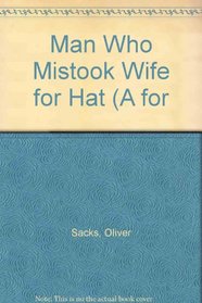 Man Who Mistook Wife for Hat (A for