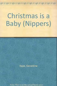 Christmas is a Baby (Nippers)