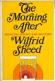 The morning after; selected essays and reviews
