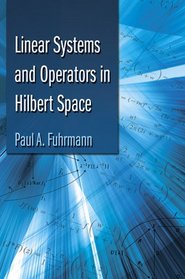 Linear Systems and Operators in Hilbert Space (Dover Books on Mathematics)
