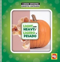 Light and Heavy/ Ligero Y Pesado (I Know Opposites/ Conceptos Contrarios) (Spanish Edition)