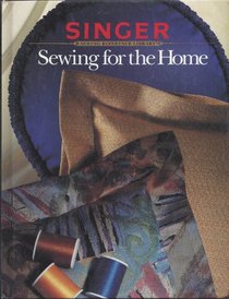 Sewing for the Home (Singer Sewing Reference Library)