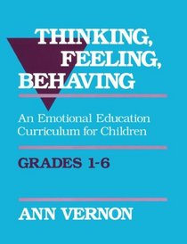 Thinking, Feeling, Behaving: An Emotional Education Curriculum for Children/Grades 1-6 (Thinking, Feeling, Behaving)