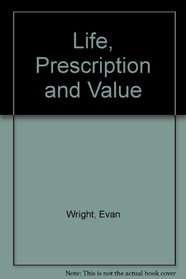 Life Prescription and Value