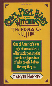 Cows, Pigs, Wars, and Witches; The Riddles of Culture