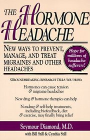 The Hormone Headache: New Ways to Prevent, Manage, and Treat Migraines and Other Headaches