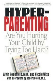 Hyper-Parenting : Are You Hurting Your Child by Trying Too Hard?