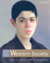 A History of Western Society, Volume C: From the Revolutionary Era to the Present