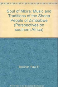 Soul of Mbira: Music and Traditions of the Shona People of Zimbabwe (Perspectives on southern Africa)