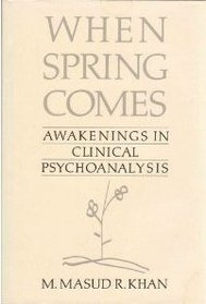 When Spring Comes: Awakenings in Clinical Psychoanalysis