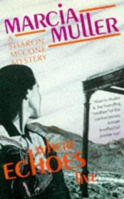 Where Echoes Live : A Sharon McCone Mystery