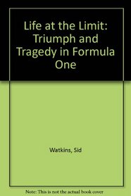 Life at the Limit: Triumph and Tragedy in Formula One