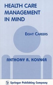 Health Care Management in Mind--Eight Careers