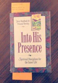 Into His Presence: Spiritual Disciplines for the Inner Life