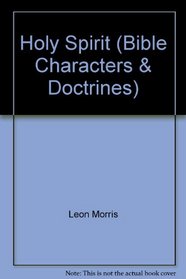 Holy Spirit (Bible Characters & Doctrines)
