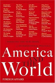 America and the World: Debating the New Shape of International Politics