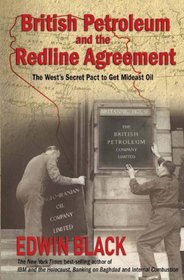 British Petroleum and the Redline Agreement: The West's Secret Pact to Get Mideast Oil