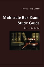 Multistate Bar Exam Study Guide: Success for the Bar