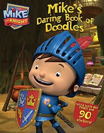 Mike's Daring Book of Doodles (Mike the Knight)