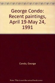 George Condo: Recent Paintings- Exhibition held on April 19-May 24, 1991