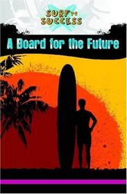 A Board for the Future (Exosphere - Surf to Success) (Exosphere - Surf to Success)