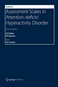 Guide to Assessment Scales in Attention-Deficit/Hyperactivity Disorder: Second Edition (Volume 36)