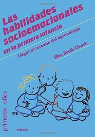 Las habilidades socioemocionales en la primera infancia: Llegar al corazn del aprendizaje (Spanish Edition)