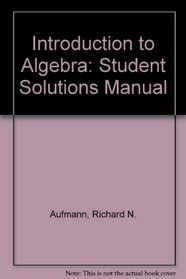 Introduction to Algebra Student Solutions Manual Sixth Edition: Used with ...Aufmann-Introductory Algebra: An Applied Approach