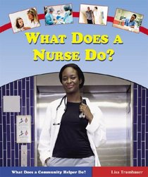 What Does a Nurse Do? (What Does a Community Helper Do?)