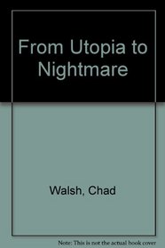 From Utopia to Nightmare.