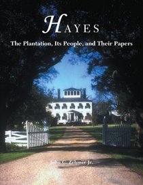 Hayes: The Plantation, Its People, and Their Papers